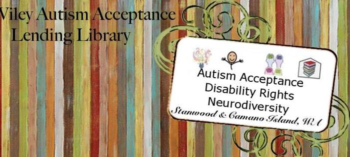 Multicolored vertical stripes in the background. Center right is an off center rectangle situated on top of green and black filagree design. Inside the rectangle are the AAC pictures for "autism, acceptance, neurodiversity, library". Black text reads "Autism Acceptance, Disability Rights, Neurodiversity Stanwood & Camano Island, WA" Upper left of image is black text that reads "Ed Wiley Autism Acceptance Lending Library".