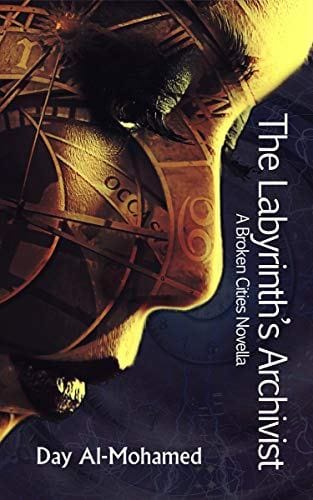 Book cover is of a woman of color's face with symbols and compass overlay. Title reads: The Labyrinth's Archivist: A Broken Cities Novella by Day Al-Mohamed