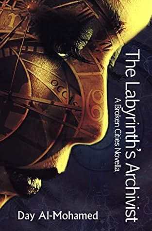 Book cover is of a woman of color's face with symbols and compass overlay. Title reads: The Labyrinth's Archivist: A Broken Cities Novella by Day Al-Mohamed