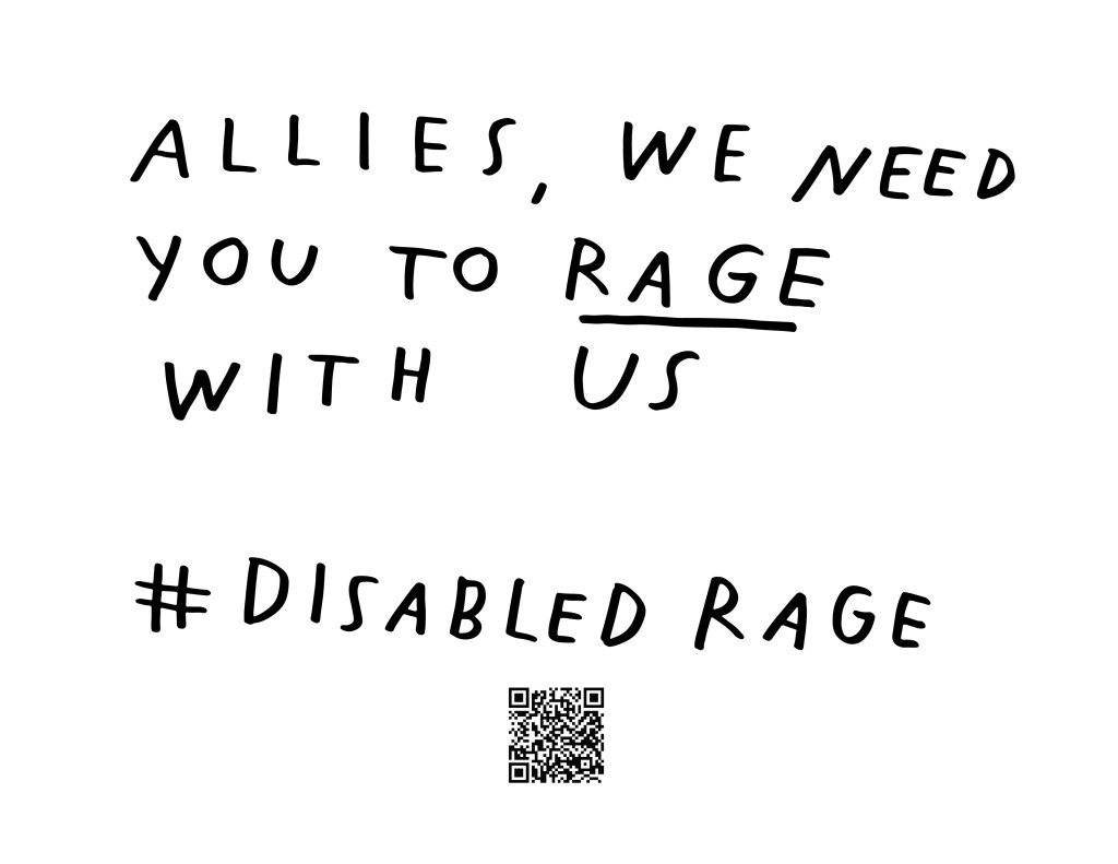 Graphic by Finnegan Shannon with a white background and black text. Below is a QR code and hashtag #DisabledRage. Text reads, ALLIES, WE NEED YOU TO RAGE WITH US