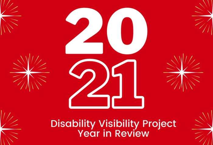 Graphic in red with starburst designs on the left and right. In the center in large sized text: 2021, below in smaller sized font in white: Disability Visibility Project Year in Review