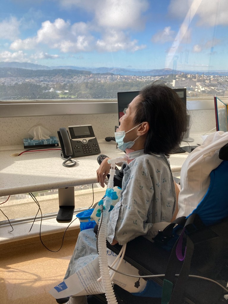 I didn’t leave my room for weeks and Vivian the nurse arranged to have a RT carry my vent on a pole, following me as I took a loop around the ICU floor. It was such a rare treat and I spent a few minutes looking at the view by the nurse’s station of San Francisco on a bright day with blue skies and clouds. I am probably trying to rest while plagued by doubts and uncertainty about the future.