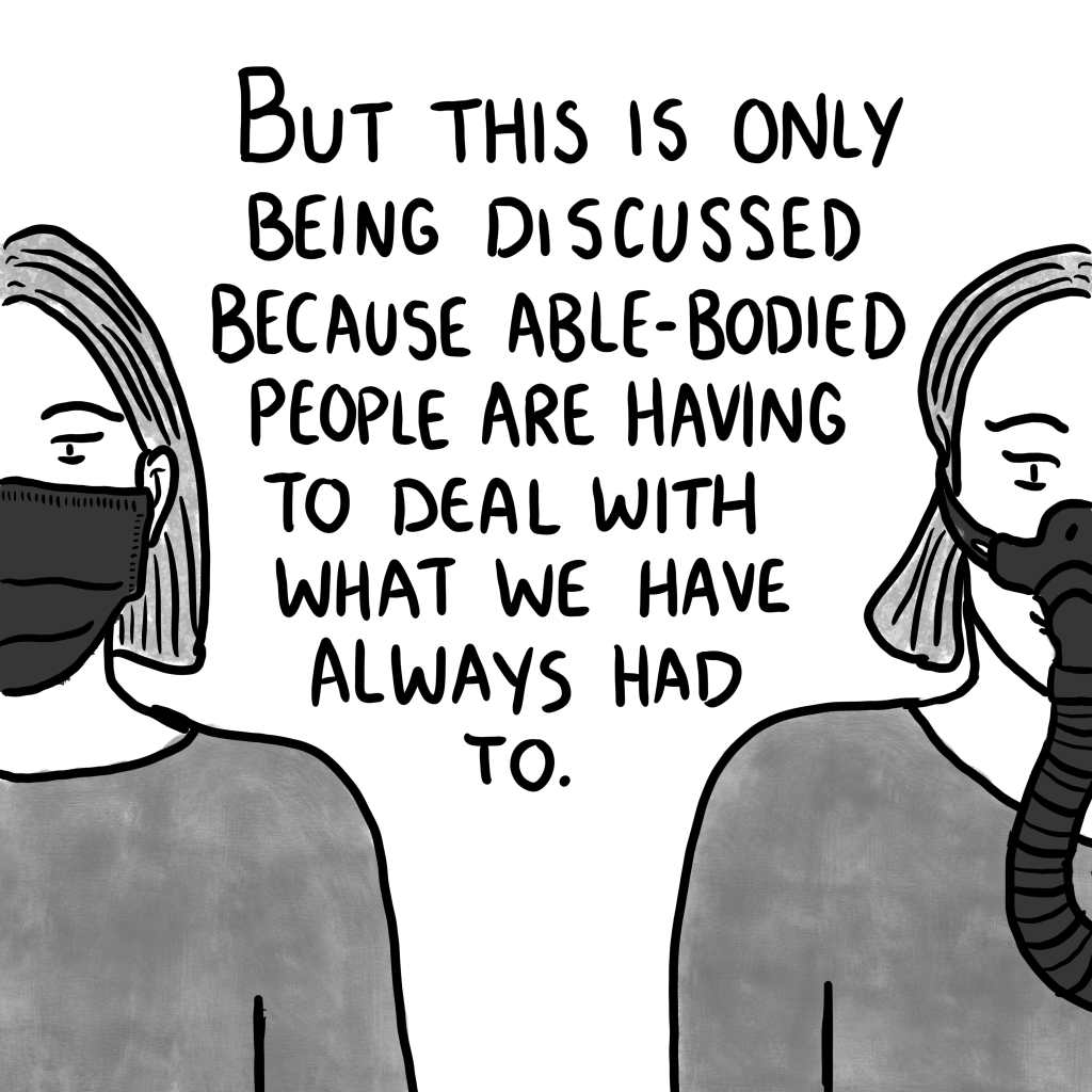 Panel 12: "But this is only being discussed now because able-bodied people are having to deal with what we always have." An able-bodied person in a cotton face mask is juxtaposed with a disabled person in a medical grade oxygen mask.