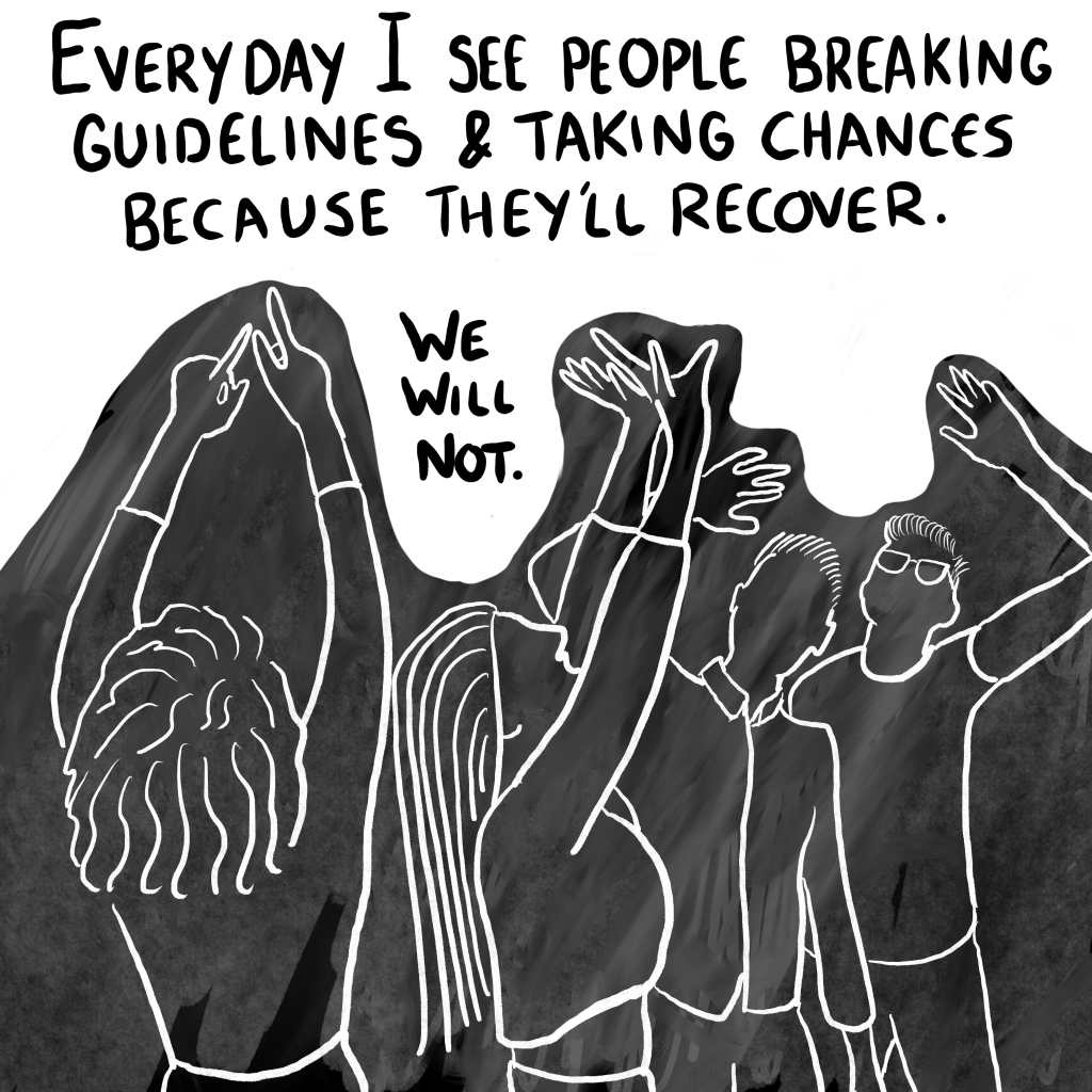 Panel 9: "Everyday I see people breaking guidelines and taking risks because they will recover. We will not." A white outlined drawing of a group of maskless people having a party against a black charcoal background.