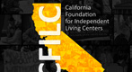 Logo for the California Foundation for Independent Living Centers (CFILC). Black background with the state of California in yellow. 'CFILC' is written vertically over the image of the state.