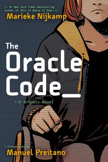 Book cover for The Oracle Code: A Graphic Novel, Illustrated by Manuel Preitano, written by #1 New York Times Bestselling author of This Is Where it Ends Marieke Nijkamp. The illustration is a partial view of a young white teenager with red hair wearing a dark gray hoodie with a yellow lining. She is in a manual chair and her right hand is making a clenched fist.