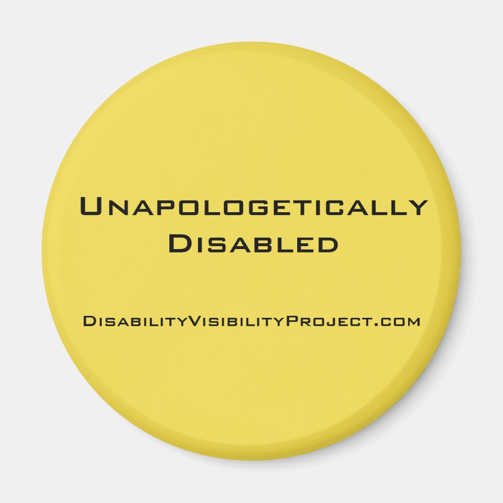 'Unapologetically Disabled' yellow button, 2 1/4"