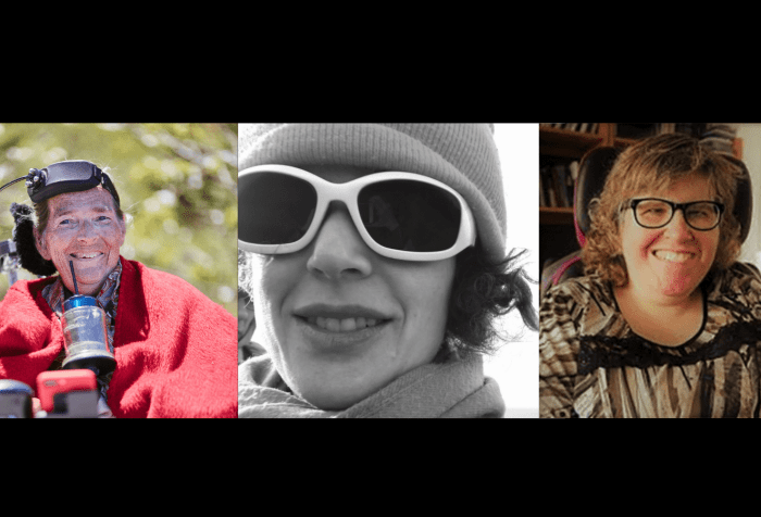 Graphic with a black background featuring 3 cropped photos from left to right: Catherine, a white woman, smiles widely like the joyous elder crip lesbian she is.  She is seated in her power chair wearing a red shawl with a blur of lush greenery behind her. A selfie of Aislinn in front of the ocean on a winter day.  She is a white person wearing a toque, scarf, and big, dark, somewhat bug-like sunglasses. A photo of Heidi, a white woman wearing black-rimmed glasses and smiling brightly. She is surrounded by books and art. 