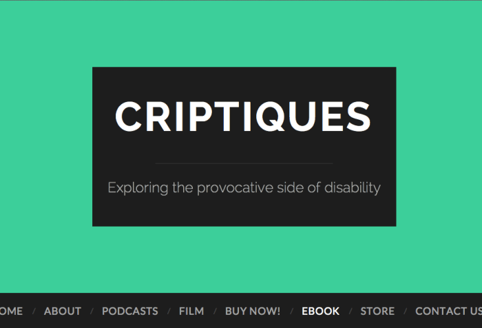 Screen shot of the Criptiques website. The text says: Criptiques. Exploring the provocative side of disability