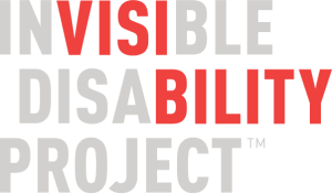 A graphic with a white background. In large letters are 3 words stacked on top of one another in light-gray all caps: INVISIBLE DISABILITY PROJECT. There are some letters that are bright red among these 3 words: 'VISI' in 'INVISIBLE' and 'BILITY' in 'DISABILITY' 