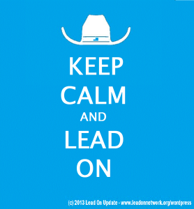 Image of a stetson cowboy hat above the following text: Keep Calm and Lead On